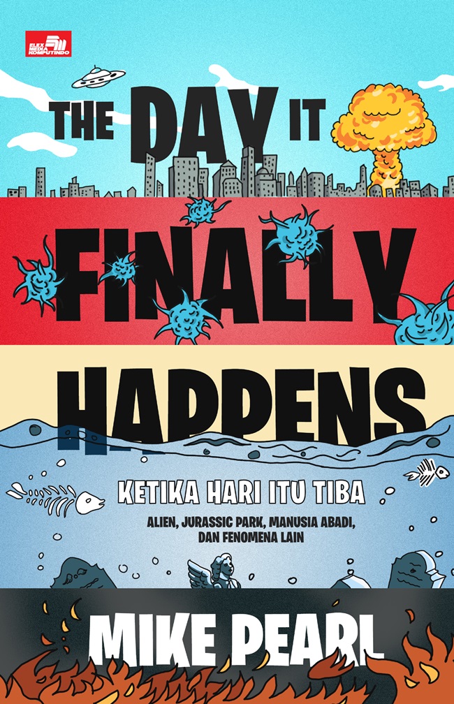 Cover THE DAY IT FINALLY HAPPENS :  Ketika Hari Itu Tiba / MIKE PEARL