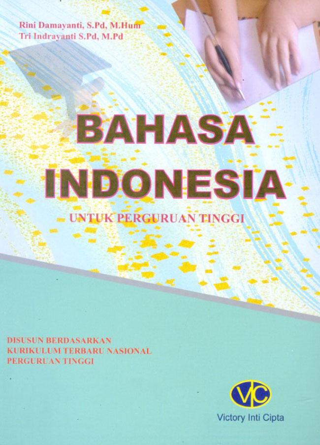 Cover BAHASA INDONESIA UNTUK PERGURUAN TINGGI / RINI DAMAYANTI.S.Pd, M.Hum