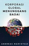 Cover KORPORASI GLOBAL MENUNGGANG BADAI / ANDREAS MARYOTO