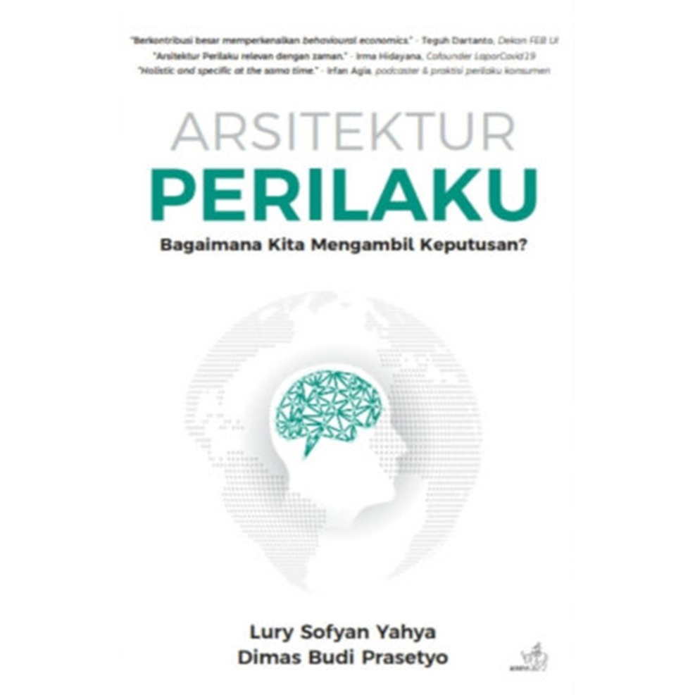 Cover ARSITEKTUR PERILAKU :  Bagaimana Kita Mengambil Keputusan / LURY SOFYAN YAHYA