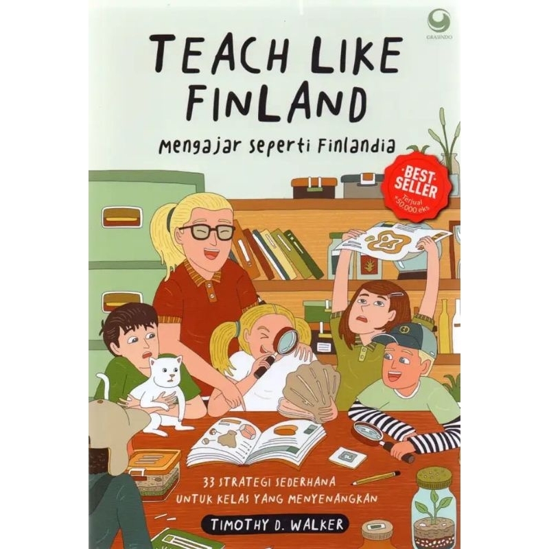 Cover TEACH LIKE FINLAND :  Mengajar Seperti Finlandia / TIMOTHY D. WAKKER