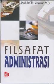 Cover FILSAFAT  ADMINISTRASI / Prof. Dr. H. MAKMUR, M.Si.