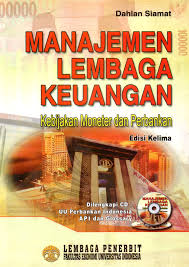 Cover MANAJEMEN LEMBAGA KEUANGAN :  kebijakan monetor dan perbank / DAHLAN SIAMART