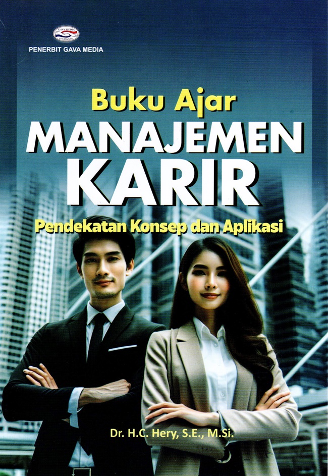Cover BUKU AJAR MANAJEMEN KARIR :  Pendekatan Konsep Dan Aplikasi / Dr. H.C. HERY, S.E., M. Si