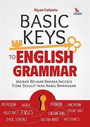 Cover BASIC KEYS TO ENGLISH GRAMMAR :  Jadikan Belajar Bahasa Inggris Tidak Sesulit Yang Kamu Bayangkan / DIYAN YULIANTO