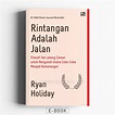 Cover RINTANGAN ADALAH JALAN :  Filosofi Tak Lekang Zaman Untuk Mengubah Usaha Coba-Coba Menjadi kemenangan / RYAN HOLIDAY
