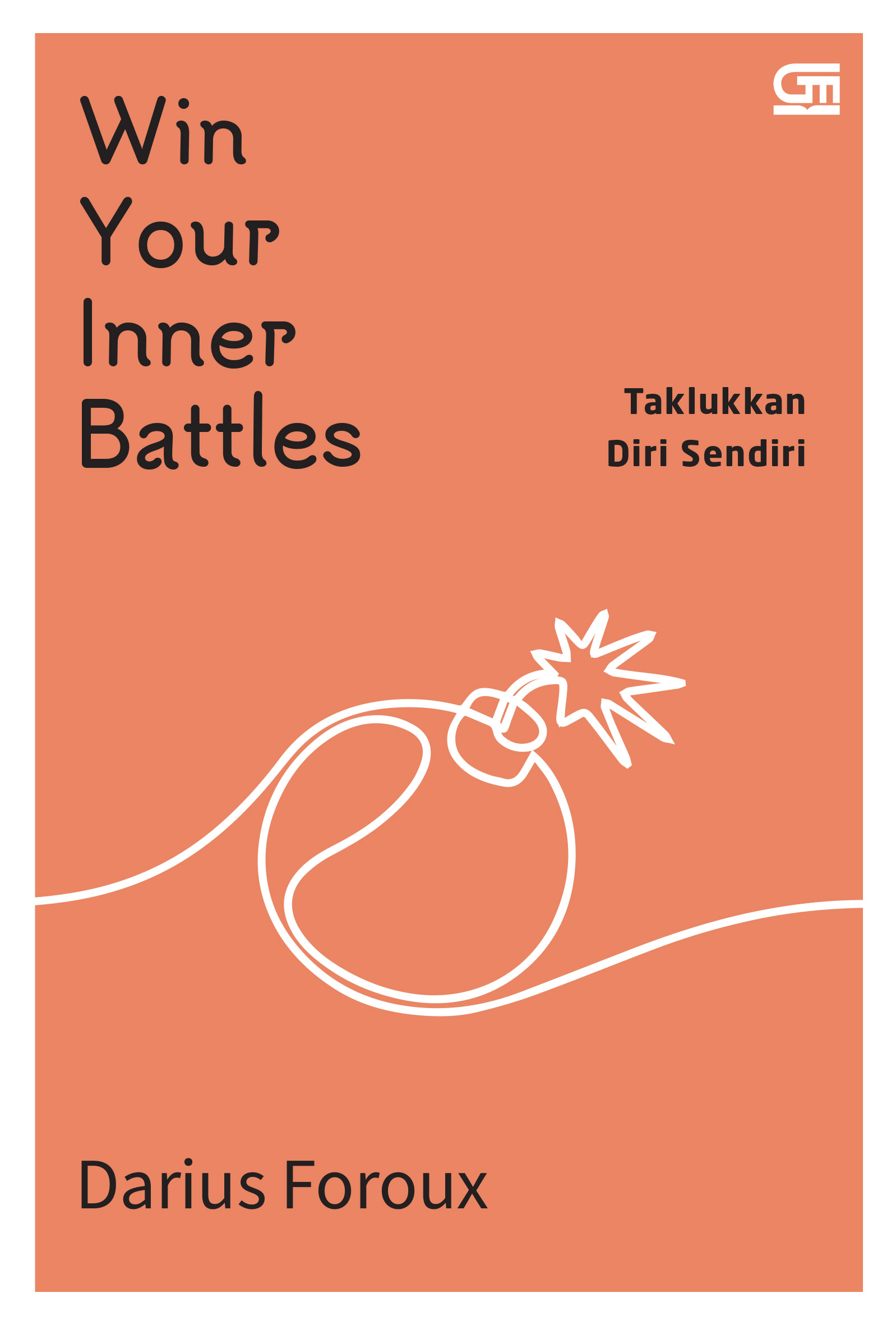 Cover WIN YOUR INNER BATTLES :  Taklukkan Diri Sendiri / DARIUS FOROUX