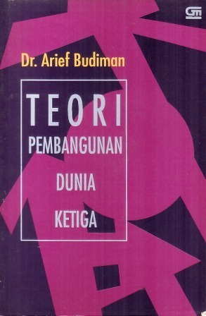 Cover TEORI PEMBANGUNAN DUNIA KETIGA  ' / ARIEF BUDIMAN