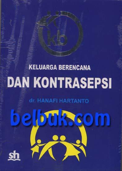 Cover KELUARGA BERENCANA DAN KONTRASEPSI / dr. HANAFI HARTANTO