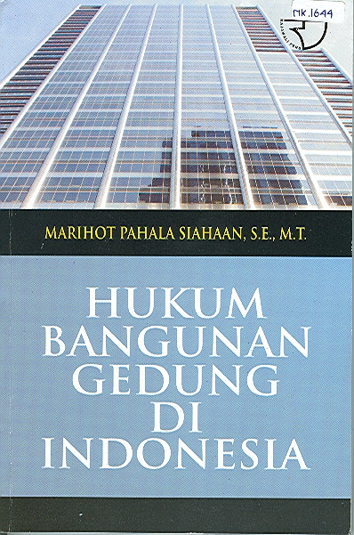 Cover HUKUM BANGUNAN GEDUNG DI INDONESIA / MARIHOT PAHALA SIAHAAN, S.E,. M.T.