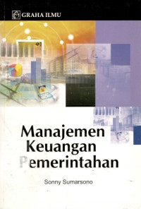 Cover MANAJEMEN  KEUANGAN  PEMERINTAHAN / Drs. H. SONNY SUMARSONO, MM