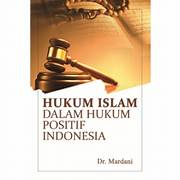 Cover HUKUM ISLAM DALAM HUKUM POSITIF INDONESIA / Dr. MARDANI
