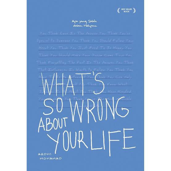 Cover WHAT'S SO WRONG ABOUT LIFE :  Apa Yang Salah Dalam Hidupmu / ARDHI MOHAMAD