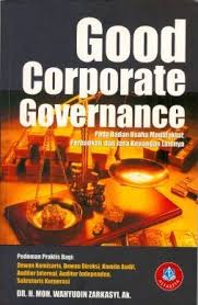 Cover GOOD CORPORATE GOVERNANCE :  pada badan usaha manufaktur perbankan, dan lasa keuangan lainnya / DR. H. MOH. WAHYUDIN ZARKASYI, Ak
