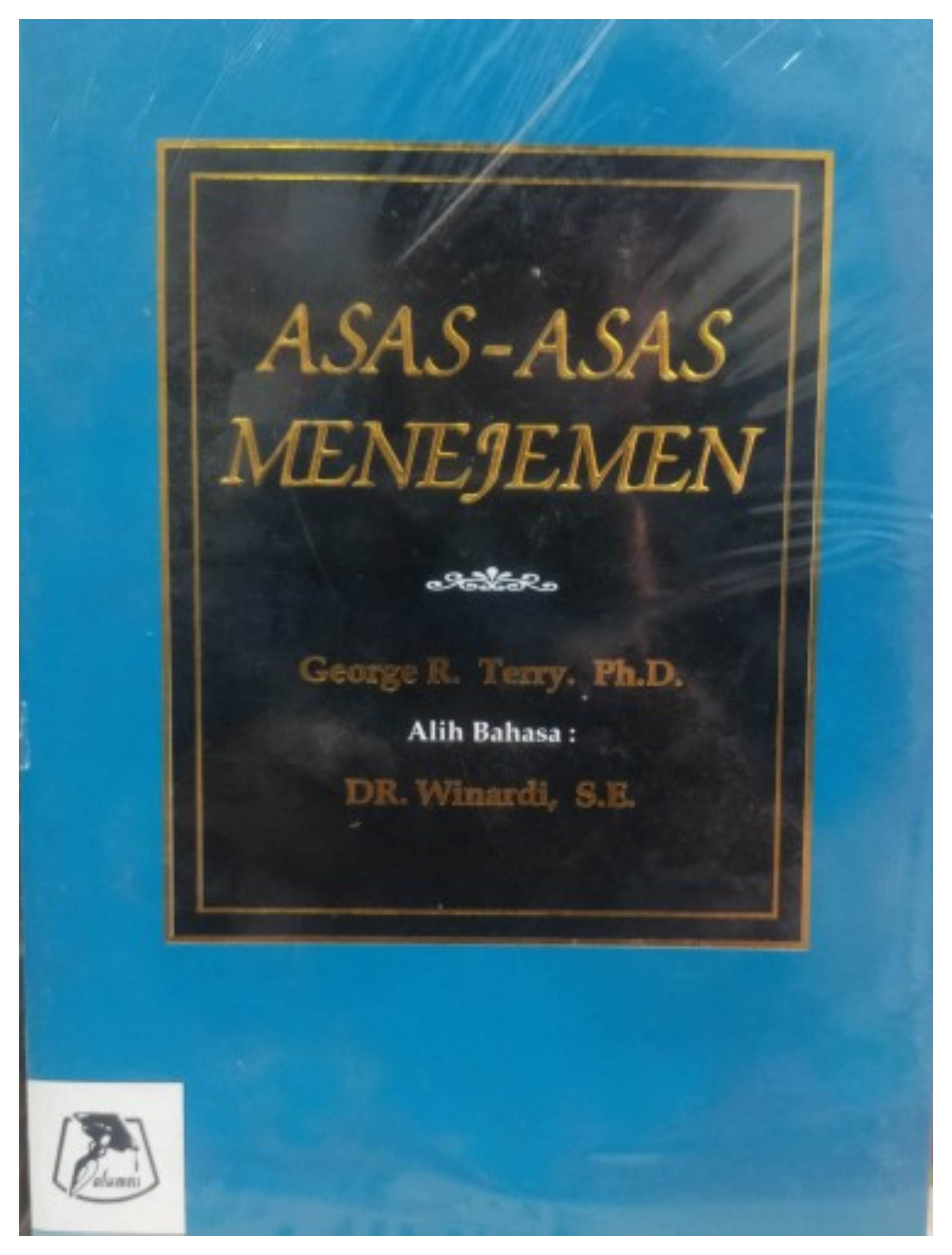 Cover ASAS-ASAS MANAJEMEN / GEORGE R TERRY, Ph.D.