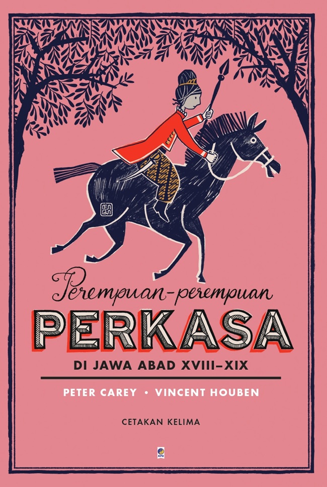 Cover PEREMPUAN - PEREMPUAN PERKASA :  DI JAWA ABAD XVIII-XIX / PETER CAREY