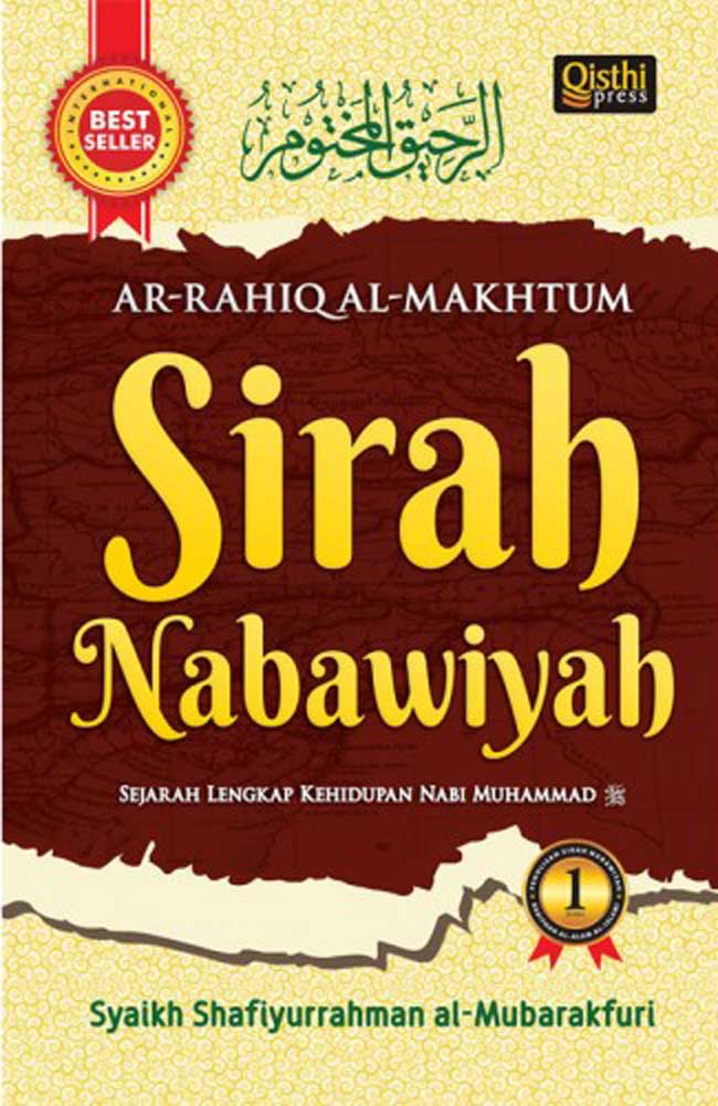 Cover SIRAH NABAWIYAH :  Sejarah Lengkap kehidupan Nabi Muhammad / SYAIKH SHAFIYURRAHMAN AL-MUBARAJFURI