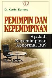 Cover PEMIMPIN DAN KEPEMIMPINAN ' :  Apakah Kepemimpinan Abnormal Itu? / DR. KARTINI KARTONO