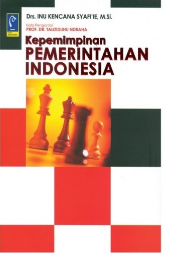 Cover KEPEMIMPINAN PEMERINTAHAN INDONESIA ' / INU KENCANA SYAFI'IE