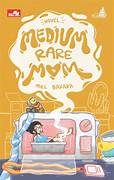 Cover MEDIUM RARE MOM / MEL BAKARA