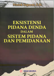 Cover EKSISTENSI PIDANA DENDA DALAM SISTEM PIDANA DAN PEMIDANAAN / NINIEK SUPARNI, S.H