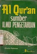 Cover AL QUR'AN :  Sumber Ilmu Pengetahuan / AFZALURRAHMAN