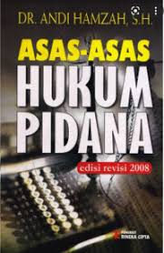 Cover ASAS-ASAS HUKUM PIDANA :  edisi revisi 2008 / DR. ANDI HAMZAH, S.H.