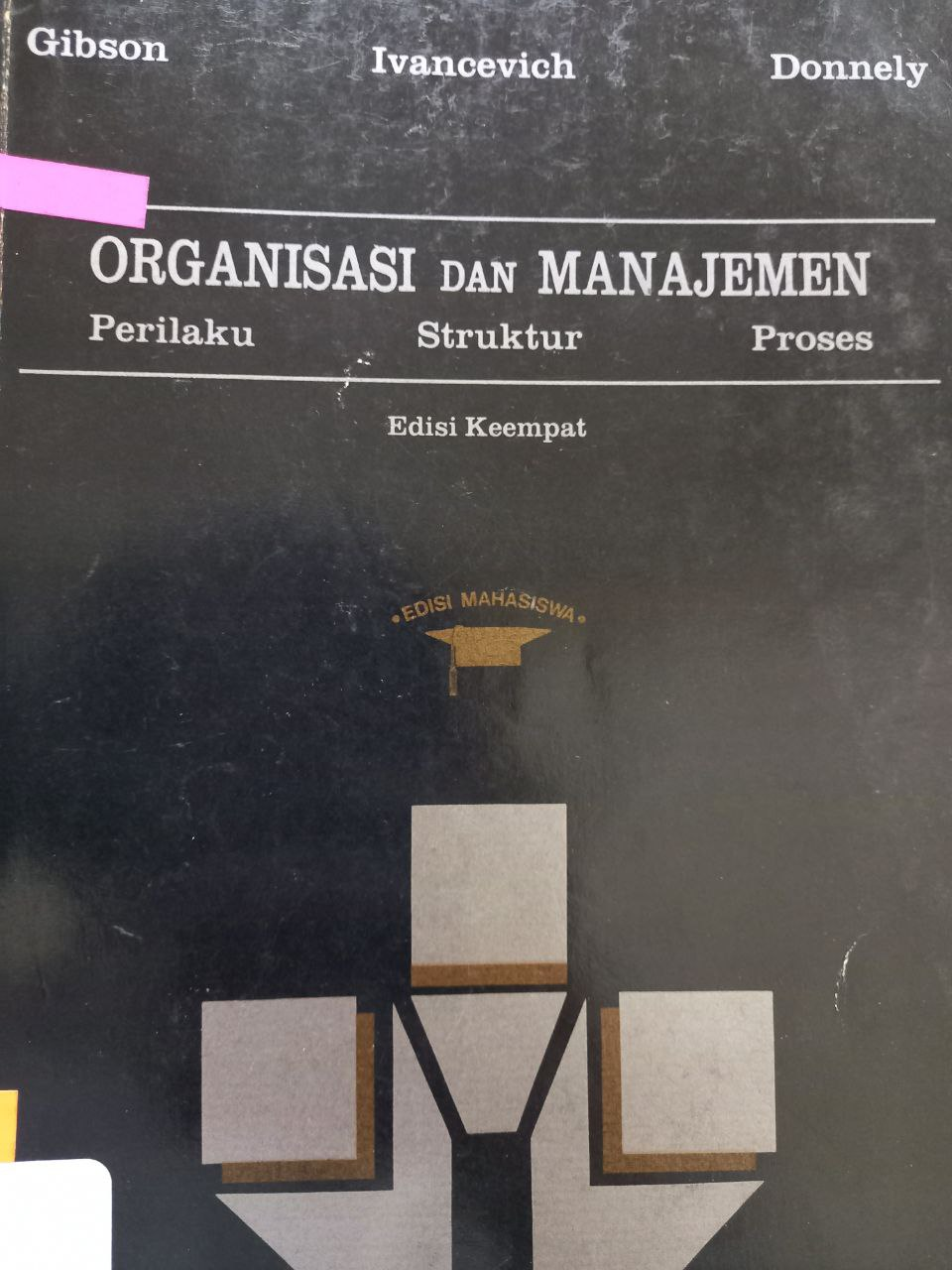 Cover Organisasi dan manajemen : perilaku, struktur, proses / James L. Gipson