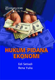 Cover HUKUM PIDANA EKONOMI / EDI SETIADI, RENA YULIA