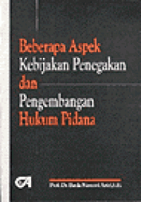 Cover BEBERAPA ASPEK KEBIJAKAN PENEGAKAN DAN PENGEMBANGAN HUKUM PIDANA / PROF. DR. BARDA NAWAWI ARIEF, S.H.