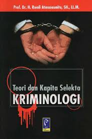 Cover TEORI DAN KAPITA SELEKTA KRIMINOLOGI / PROF. DR. H. ROMLI ATMASASMITA, SH., LL.M.