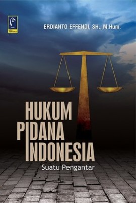 Cover HUKUM PIDANA INDONESIA :  SUATU PENGANTAR / ERDIANTO EFFENDI, SH., M. HUM.