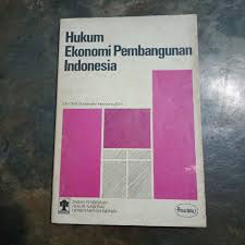 Cover HUKUM EKONOMI PEMBANGUNAN INDONESIA / Dr. CFG. SUNARYATI HARTONO, S.H.