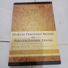 Cover HUKUM PENATAAN RUANG DAN PENATAGUNAAN TANAH :  Dalam Konteks UUPA-UUPR-UUPLH / Hasni, S.H., M.H