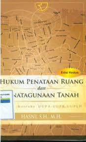 Cover HUKUM PENATAAN RUANG DAN PENATAGUNAAN TANAH :  Dalam Konteks UUPA-UUPR-UUPLH / HASNI, S.H., M.H