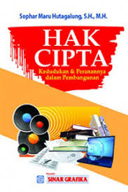 Cover HAK CIPTA :  KEDUDUKAN DAN PERANANNYA DALAM PEMBANGUNAN / SOPHAR MARU HUTAGALUNG, S.H., M.H.