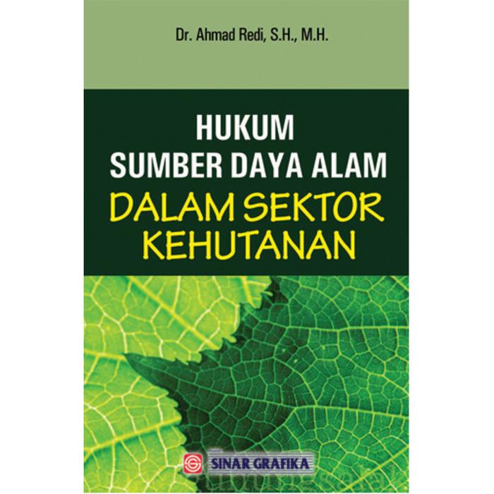 Cover HUKUM SUMBER DAYA  ALAM DALAM SEKTOR KEHUTANAN / Dr. AHMAD REDI, S.H., M.H.