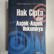 Cover HAK CIPTA DAN ASPEK-ASPEK HUKUMNYA / GATOT SUPRAMONO, S.H., M.HUM.