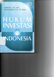 Cover HUKUM INVESTASI DI INDONESIA :  Kajian Klasik dan Kontemporer / H. SALIM HS., S.H., M.S