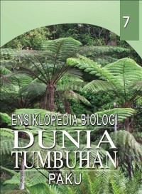 Cover ENSIKLOPEDIA BIOLOGI DUNIA TUMBUHAN PAKU / DRS.BUDI SUHONO