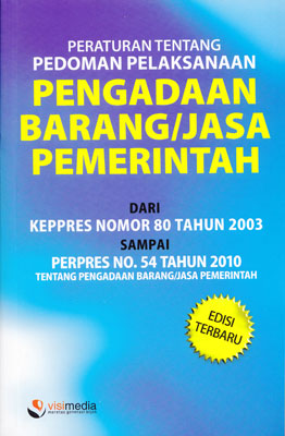 Cover PERATURAN TENTANG PEDOMAN PELAKSANAAN PENGADAAN BARANG / JASA PEMERINTAH / INDONESIA