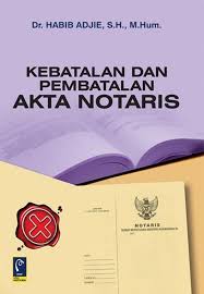 Cover KEBATALAN DAN PEMBATALAN AKTA NOTARIS / Dr. HABIB ADJIE, S.H., M.Hum.