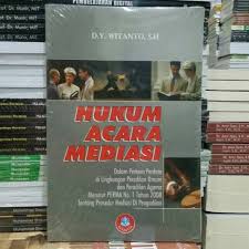 Cover HUKUM ACARA MEDIASI :  Dalam Perkara Perdata di Lingkungan Peradilan Umum dan Peradilan Agama Menurut PERMA No. 1 Tahun 2008 Tentang Prosedur Mediasi di Pengadilan / D.Y. WITANTO, S.H.