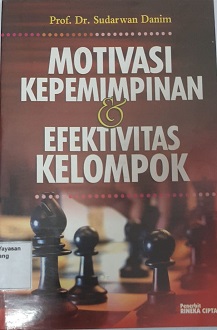 Cover MOTIVASI KEPEMIMPINAN & EFEKTIVITAS KELOMPOK ' / SUDARWAN DANIM