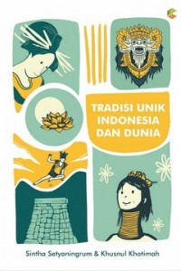 Cover TRADISI UNIK INDONESIA DAN DUNIA / SINTHA SETYANINGRUM