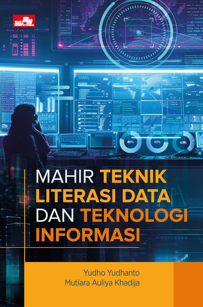 Cover MAHIR TEKNIK LITERASI DATA DAN TEKNOLOGI INFORMASI / YUDHO YUDHARTO