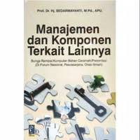 Cover MANAJEMEN DAN  KOMPONEN  TERKAIT LAINNYA :  bunga rampi/ kumpulan bahan ceramah/ presentasi / Prof. Dr. Hj. SEDARMAYANTI, M.Pd., APU