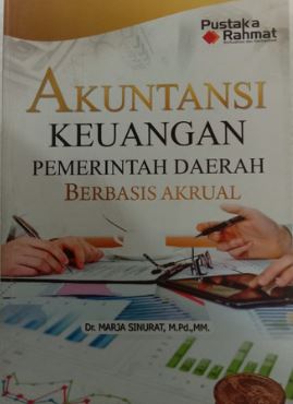 Cover AKUNTANSI KEUANGAN PEMERINTAH DAERAH BERBASIS AKRUAL / Dr. MARJA SINURAT, M.Pd., M.M.