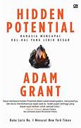 Cover HIDDEN POTENTIAL :  Rahasia Mencapai Hal - Hal Yang Lebih Besar / ADAM GRANT