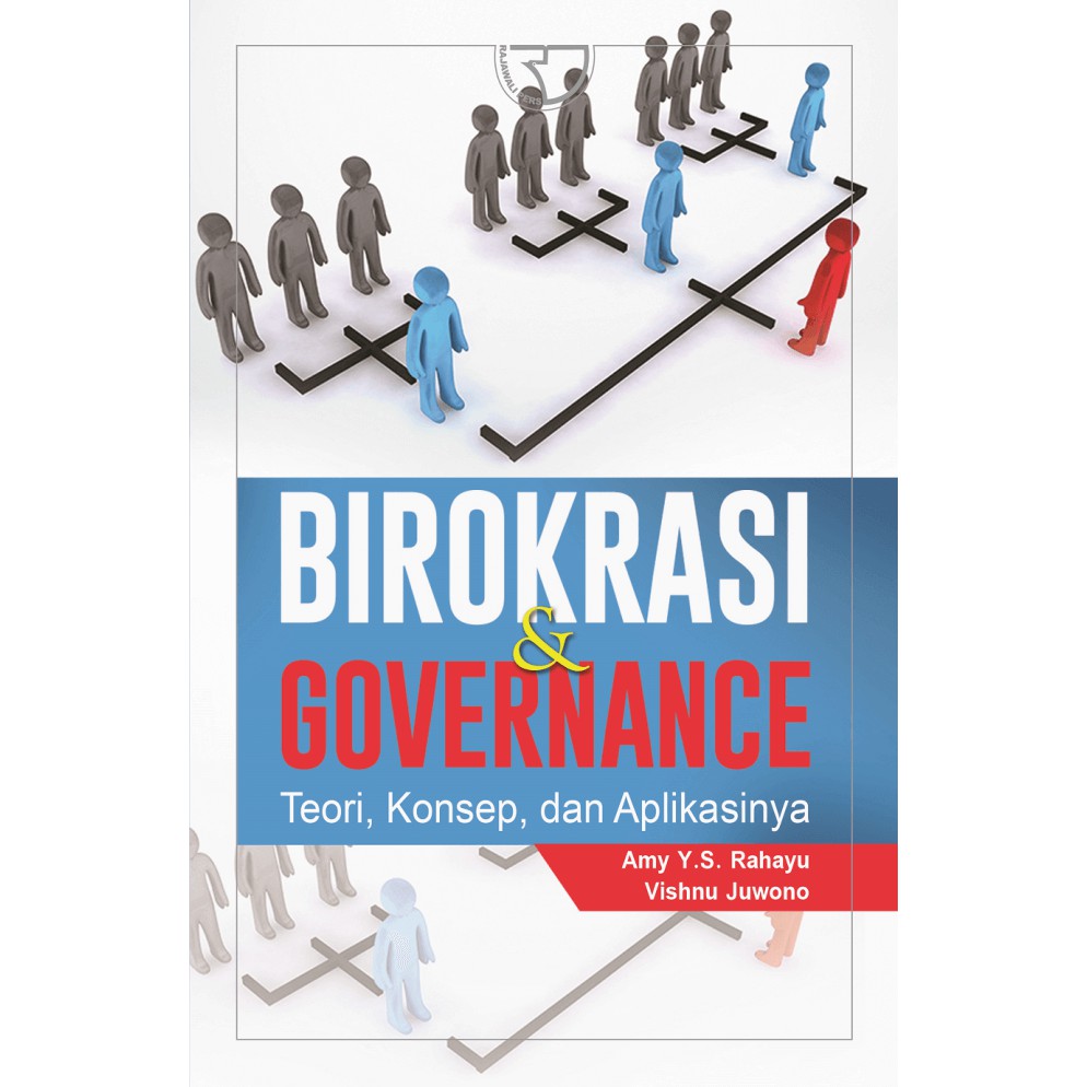 Cover BIROKRASI & GOVERNANCE :  Teori, Konsep, Dan Aplikasi / AMY Y. S. RAHAYU